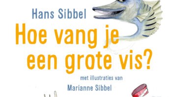 Het kinderboekendebuut van Hans Sibbel: vrolijk, bizar, avontuurlijk